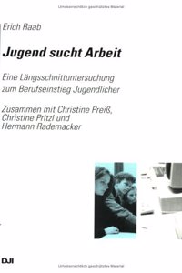 Jugend Sucht Arbeit: Eine Langsschnittuntersuchung Zum Berufseinstieg Jugendlicher