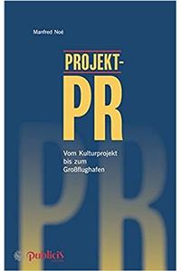 Projekt-PR - Vom Kulturprojekt bis zum Gro flughafen