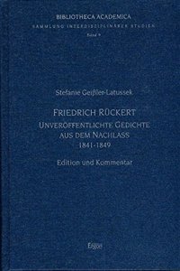 Friedrich Ruckert - Unveroffentlichte Gedichte Aus Dem Nachlass (1841-1849)