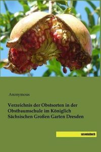 Verzeichnis Der Obstsorten in Der Obstbaumschule Im Kgl. Saechs. Grossen Garten