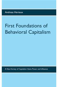 First Foundations of Behavioral Capitalism