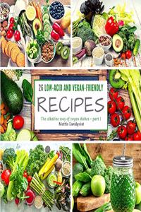 26 low-acid and vegan-friendly recipes - part 1