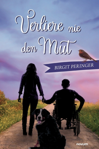 Verliere nie den Mut