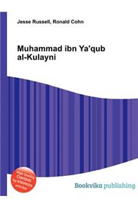 Muhammad Ibn Ya'qub Al-Kulayni
