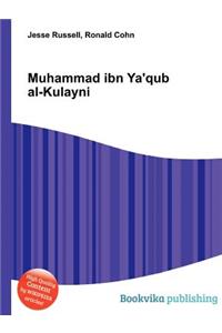 Muhammad Ibn Ya'qub Al-Kulayni