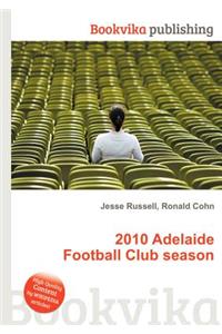 2010 Adelaide Football Club Season