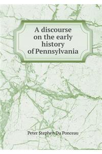A Discourse on the Early History of Pennsylvania