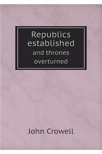 Republics Established and Thrones Overturned