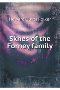 Skhes of the Forney Family