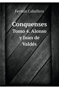 Conquenses Tomo 4. Alonso y Juan de Valdés