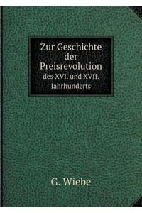 Zur Geschichte der Preisrevolution des XVI. und XVII. Jahrhunderts