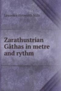 Zarathustrian Gathas in metre and rythm