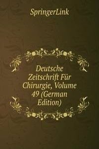 Deutsche Zeitschrift Fur Chirurgie, Volume 49 (German Edition)