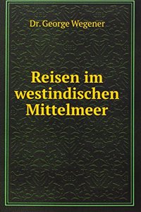 Reisen im westindischen Mittelmeer