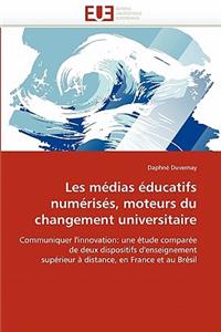 Les M�dias �ducatifs Num�ris�s, Moteurs Du Changement Universitaire
