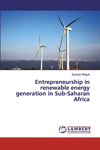 Entrepreneurship in renewable energy generation in Sub-Saharan Africa