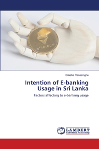 Intention of E-banking Usage in Sri Lanka