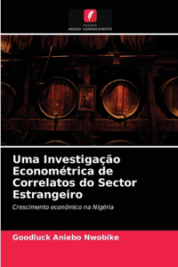 Uma Investigação Econométrica de Correlatos do Sector Estrangeiro