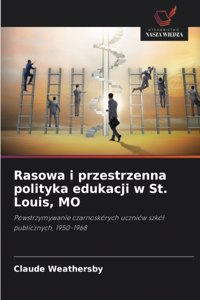 Rasowa i przestrzenna polityka edukacji w St. Louis, MO