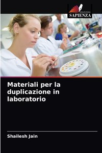 Materiali per la duplicazione in laboratorio