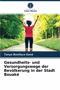 Gesundheits- und Versorgungswege der Bevölkerung in der Stadt Bouaké