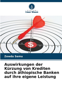 Auswirkungen der Kürzung von Krediten durch äthiopische Banken auf ihre eigene Leistung