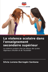 La violence scolaire dans l'enseignement secondaire supérieur