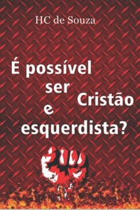 É possível ser Cristão e esquerdista?