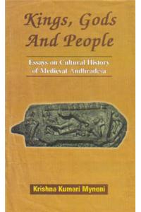 Kings Gods and People: Essays on the Cultural History of Medieval Andhradesa