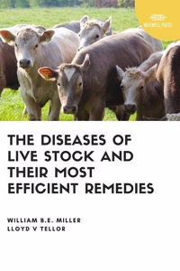 Diseases of Live Stock and Their Most Efficient Remedies