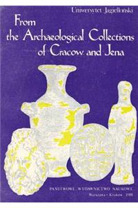 From the Archaeological Collections of Cracow and Jena