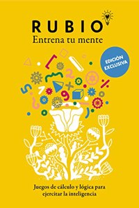 Juegos de calculo y logica para ejercitar la inteligencia (edicion exclusiva) (Rubio. Entrena tu mente)
