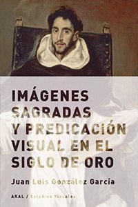 Imagenes sagradas y predicacion visual en el Siglo de Oro