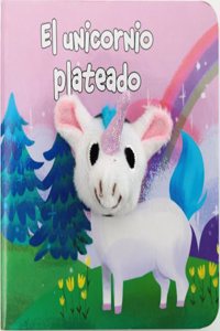 El unicornio plateado (Castellano - A PARTIR DE 0 ANOS - MANIPULATIVOS (LIBROS PARA TOCAR Y JUGAR), POP-UPS - Librodedos)