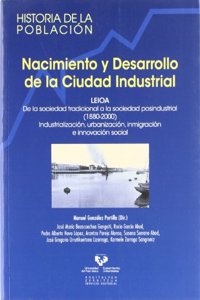 Nacimiento y desarrollo de la ciudad industrial. Leioa. De la sociedad tradicional a la sociedad posindustrial (1880-2000). Industrializacion, ... (Historia de la Poblacion) (Spanish Edition)