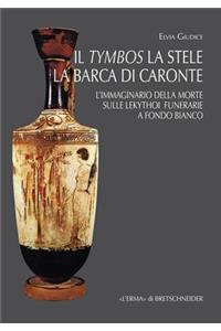 Il Tymbos La Stele La Barca Di Caronte