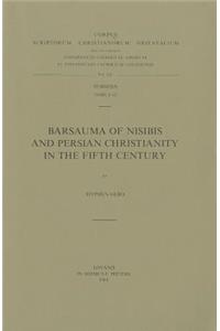 Barsauma of Nisibis and Persian Christianity in the Fifth Century