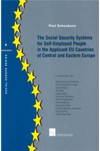 The Social Security Systems for Self-Employed People in the Applicant EU Countries of Central and Eastern Europe