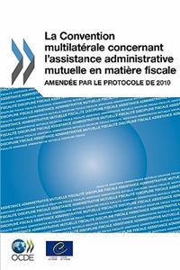 La Convention multilatérale concernant l'assistance administrative mutuelle en matière fiscale