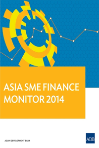 Asia Sme Finance Monitor, 2014