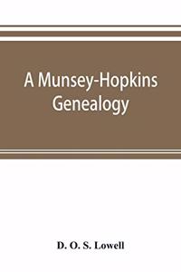 Munsey-Hopkins genealogy, being the ancestry of Andrew Chauncey Munsey and Mary Jane Merritt Hopkins, the parents of Frank A. Munsey