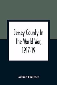 Jersey County In The World War, 1917-19