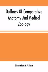 Outlines Of Comparative Anatomy And Medical Zoology