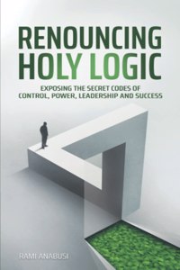 Renouncing Holy Logic