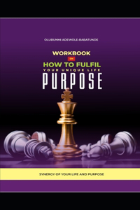 How To Fulfill Your Unique Life Purpose