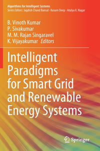 Intelligent Paradigms for Smart Grid and Renewable Energy Systems