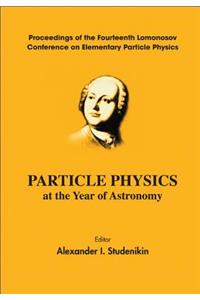 Particle Phy at the Year of Astronomy