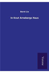 In Knut Arnebergs Haus