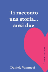 Ti racconto una storia... anzi due