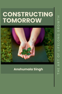Constructing Tomorrow
